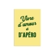 Affiche en plexiglas Vivre d'amour et d'apéro, collection Happy hour